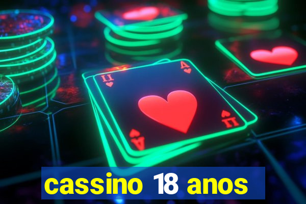 cassino 18 anos
